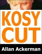 Kosy Cut by Allan Ackerman