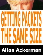 Getting Packets the Same Size by Allan Ackerman