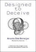 Designed to Deceive by Ananta Deb Banerjee