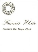 50 Years at the Magic Circle by Francis White