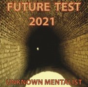 Future Test 2021 by Unknown Mentalist