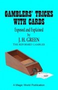 Gamblers' Tricks with Cards by Jonathan H. Green