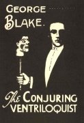 George Blake: The Conjuring Ventriloquist