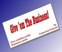 Give 'em the Business by Cameron Francis