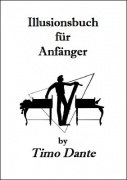 Illusionsbuch fuer Anfaenger by Timo Dante