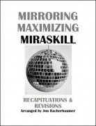 Mirroring Maximizing Miraskill by Jon Racherbaumer