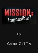 Mission Impossible by Gerard Zitta