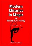 Modern Miracles in Magic by Richard W. G. Van Ray