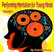 Performing Mentalism for Young Minds Vol. 1 by Paul Romhany