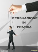Persuasione in Pratica by Alessandro Delvecchio