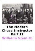 The Modern Chess Instructor 2 by Wilhelm Steinitz