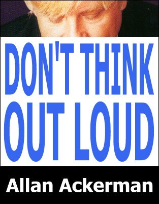 Don't Think Out Loud by Allan Ackerman