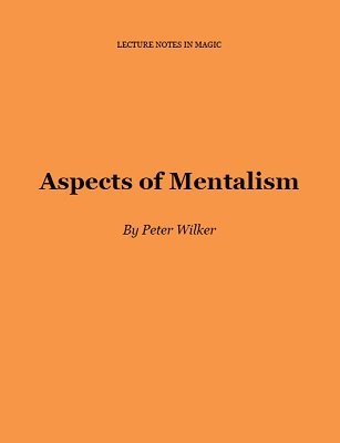 Aspects of Mentalism / Mentalism A La Mode by Peter Wilker