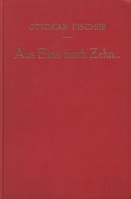Aus Eins mach Zehn ... (gebraucht) by Ottokar Fischer