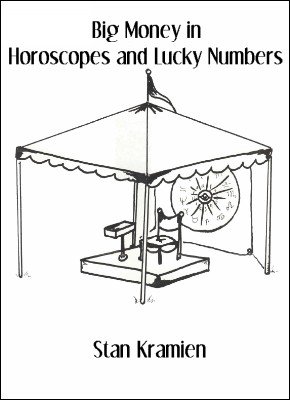 Big Money in Horoscopes and Lucky Numbers by Stan Kramien