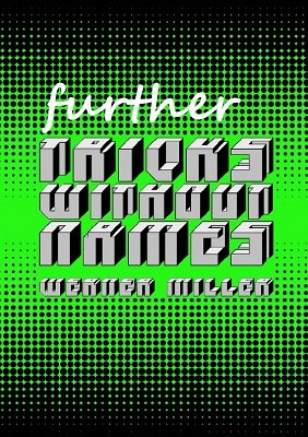 Further Tricks Without Names by Werner Miller