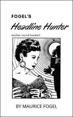 Headline Hunter by Maurice Fogel