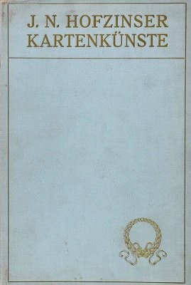 Hofzinser Kartenkünste by Johann Nepomuk Hofzinser & Ottokar Fischer