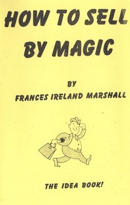 How To Sell By Magic by Frances Marshall