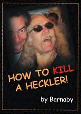 How To Kill A Heckler