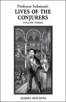 Lives of the Conjurers: Volume 3 by Professor Solomon