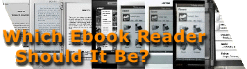 Ebook Readers: Sony PRS-505, Sony PRS-700, Amazon Kindle, iRex iLiad, Bookeen Cybook, Astak Mentor