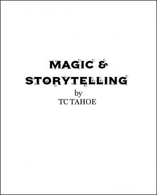 Magic and Storytelling by TC Tahoe