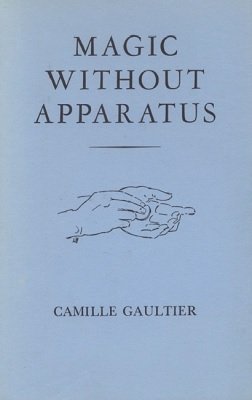 Magic Without Apparatus by Camille Gaultier