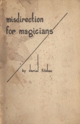 Misdirection for Magicians by Dariel Fitzkee