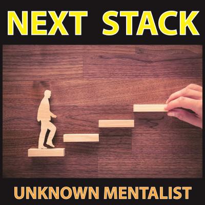 Next Stack by Unknown Mentalist