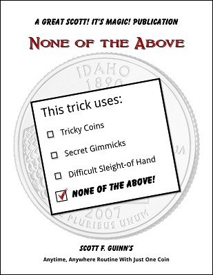 None of the Above: one coin routine by Scott F. Guinn