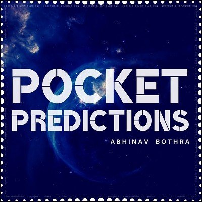 Pocket Predictions by Abhinav Bothra