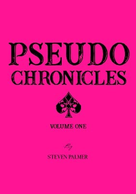 Pseudo Chronicles 1 by Steven Palmer