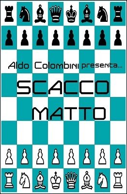 Scacco Matto by Aldo Colombini