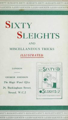 Sixty Sleights and Miscellaneous Tricks by George Johnson