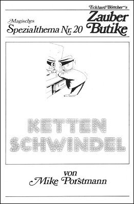 Magisches Spezialthema Nr. 20: Ketten Schwindel by Mike Porstmann