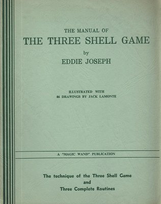 The Manual of The Three Shell Game by Eddie Joseph