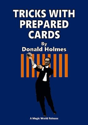 Tricks with Prepared Cards by Donald Holmes