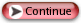 Continue