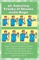 42 Amazing Tricks and Stunts with Rope by Sam Dalal