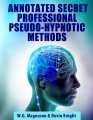 Annotated Secret Professional Pseudo-Hypnotic Methods by W. G. Magnuson & Devin Knight