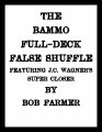 The Bammo Full-Deck False Shuffle by Bob Farmer