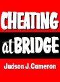 Cheating at Bridge by Judson J. Cameron