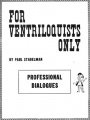 For Ventriloquists Only by Paul Stadelman