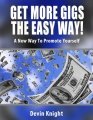 Get More Gigs the Easy Way by Devin Knight