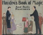 Houdini's Book of Magic and Party Pastimes by Harry Houdini