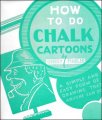 How To Do Chalk Cartoons by Gerry Findler