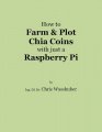 How to Farm and Plot Chia Coins with just a Raspberry Pi by Chris Wasshuber
