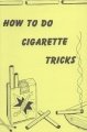 How To Do Cigarette Tricks by Various Contributors