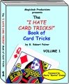I Hate Card Tricks 1 by B. Robert Pulver